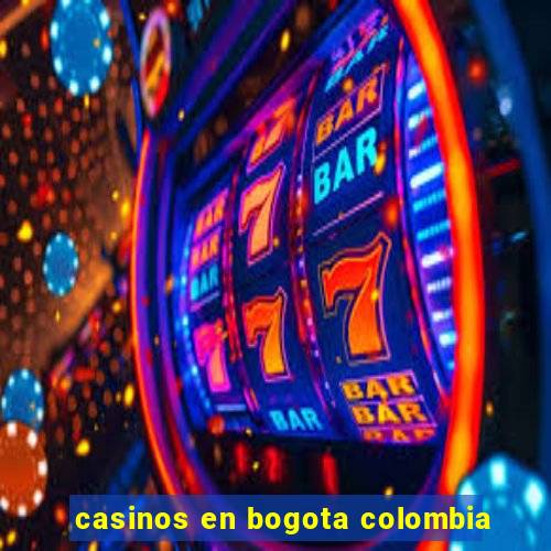 casinos en bogota colombia